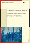 Amerikanisch-deutsche Moderne: Ausgew&auml;hlte Aufs&auml;tze / Selected Articles