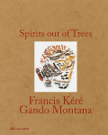 Spirits out of Trees: Francis K&eacute;r&eacute; - Gando Montana