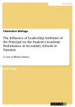The Influence of Leadership Attributes of the Principal on the Students Academic Performance in Secondary Schools in Tanzania: A Case of Mbulu District