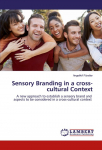 Sensory Branding in a cross-cultural Context: A new approach to establish a sensory brand and aspects to be considered in a cross-cultural context