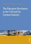 The Education Revolution in the Gulf and German Industry: A Handbook. With a greeting by Helmut von Struve, CEO Siemens Middle Eastiemens Middle East