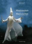 Marionetten / Marionettes: Kunst, Bau, Spiel / Art, Construction, Play