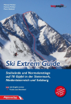 Ski Extrem Guide: Steilw&auml;nde und Normalanstiege auf 78 Gipfel in der Steiermark, Nieder&ouml;sterreich und Salzburg