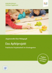 Das Apfelprojekt: Praktische Projektarbeit im Kindergarten