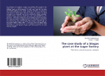 The case study of a biogas plant at the sugar factory: The technical and economic research