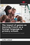 The impact of games on learning French as a foreign language in primary schools: Theoretical reference points and teaching aids