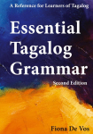 Essential Tagalog Grammar - A Reference for Learners of Tagalog (Part of Learning Tagalog Course, Book 1 of 7)