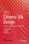 A History of Chinese Silk Art: Its Place in the History of Chinese Art