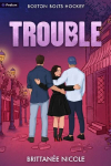 Trouble: A Hockey Romance