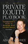 The Private Equity Playbook: Management's Guide to Working with Private Equity 2nd Edition