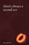Theres Always A Second Act