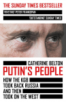 Putins People: How the KGB Took Back Russia and then Took on the West