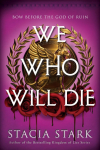 We Who Will Die: A Novel