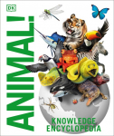 Knowledge Encyclopedia Animal!: The Animal Kingdom as youve Never Seen it Before
