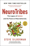 Neurotribes: The Legacy of Autism and the Future of Neurodiversity