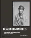 Black Chronicles: Photography, Race and Difference in Victorian Britain