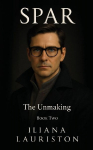 SPAR; The Unmaking- Book 2: The Unmaking