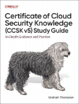 Certificate of Cloud Security Knowledge (CCSK v5) Official Study Guide: In-Depth Guidance and Practice