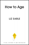 How to Age      The instant Number 1 Sunday Times Bestseller: Supercharge Your Health and Feel Better Than Ever
