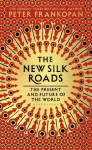 The New Silk Roads: The Present and Future of the World