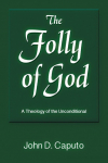 The Folly of God: A Theology of the Unconditional