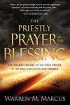 The Priestly Prayer of the Blessing: The Ancient Secret of the Only Prayer in the Bible Written by God Himself