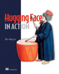 Hugging Face in Action: Build Intelligent Applications with Transformers, Agents, and Rag