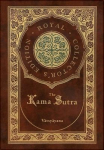 The Kama Sutra (Royal Collectors Edition) (Annotated) (Case Laminate Hardcover with Jacket)