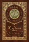 The King James Bible: The New Testament (Royal Collectors Edition) (Case Laminate Hardcover with Jacket)
