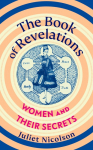 The Book of Revelations: Women and Their Secrets From the 1950s to the Present Day