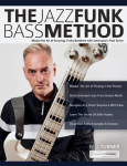 The Jazz Funk Bass Method: Master the Art of Grooving, Funky Basslines with Jamiroquais Paul Turner