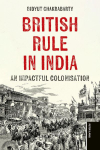 British Rule in India: An Impactful Colonisation