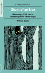 Ghost of an Idea: Hauntology, Folk Horror, and the Spectre of Nostalgia