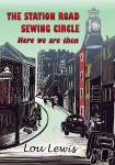 The Station Road Sewing Circle: Here we are then