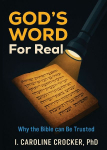 Gods Word, For Real: Why the Bible can be Trusted