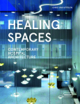Healing Spaces: Contemporary Hospital Architecture
