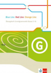 Blue Line - Red Line - Orange Line. &Uuml;bungsheft Grundgrammatik Klasse 5-10