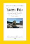 Wartorn Faith: Christian reflections on the conflicts in the Middle East after 7 October 2023. Lebanese, Syrian, Palestinian and German narratives