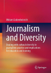 Journalism and Diversity: Dealing with cultural diversity in journalistic practice and implications for education and training