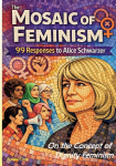 The Mosaic of Feminism - On the Concept of Dignity Feminism: 99 Responses to Alice Schwarzer