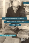 Portrait of a Soviet Islamicist: Muhammad-Said Saidov (1902-1985)