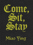 Miao Ying. Come, Sit, Stay.: Ausst. Kat. Belvedere, Wien