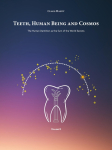Teeth, Human Being and Cosmos: The Human Dentition as the Sum of the World Secrets