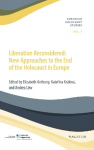 Liberation Reconsidered: New Approaches to the End of the Holocaust in Europe