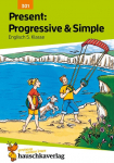 Present: Progressive & Simple Englisch 5. Klasse: Ein &Uuml;bungsprogramm mit L&ouml;sungen ab 5. Klasse