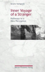 Inner Voyage of a Stranger: Pathways to a New Perception