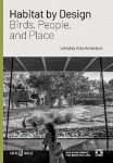 Habitat by Design: Birds, People, and Place