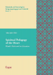 Spiritual Pedagogy of the Heart: Rumi s Mathnawi in Education