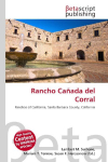 Rancho Ca&ntilde;ada del Corral: Ranchos of California, Santa Barbara County, California