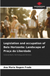 Legislation and occupation of Belo Horizonte: Landscape of Pra&ccedil;a da Liberdade: Cultural Assets, Technology and Territory